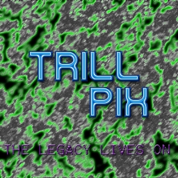 Avatar of user The Legacy of Trill-Pix