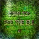 Cover of album Downlock-See the Evil EP by Downlock