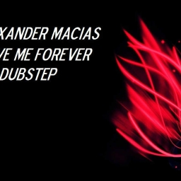 Cover of track love me forever dubstep by Alexander Macias