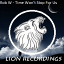 Cover of album Rob W - Time Won't Stop For Us by LionRecordings