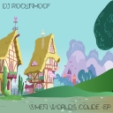 Cover of album DJ RockinHoof - When Worlds Colide - EP by Distorted Vortex